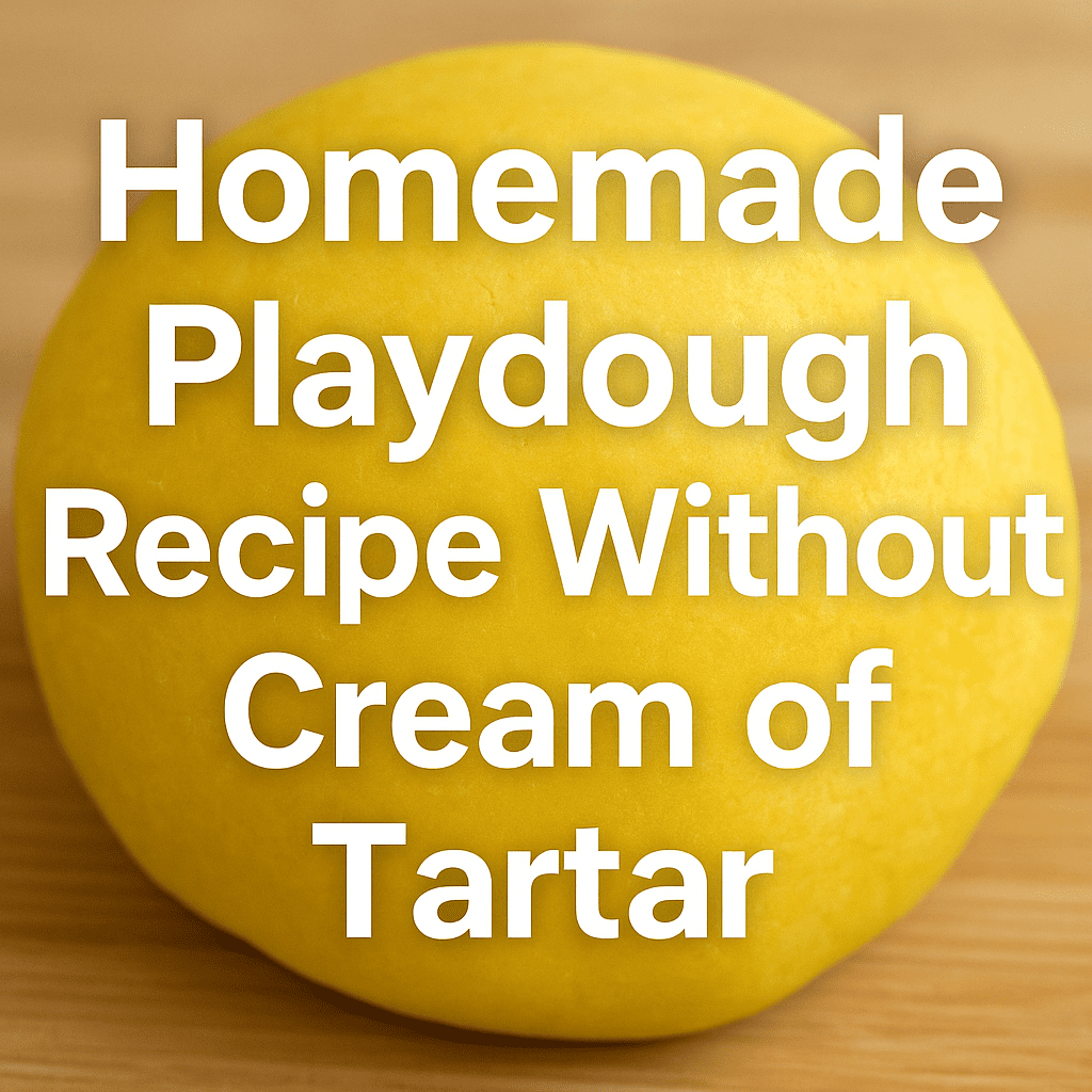 Homemade Playdough Recipe Without Cream of Tartar